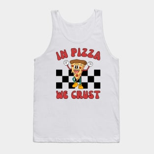 In Pizza We Crust | National Pizza Day 2024 Tank Top